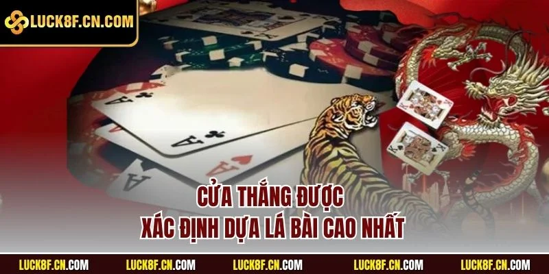 Cửa thắng được xác định dựa lá bài cao nhất